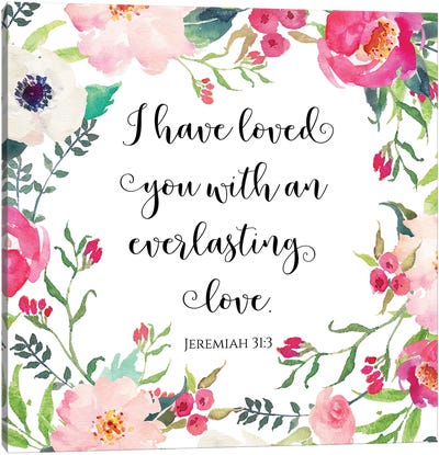 I Have Loved You With An Everlasting Love, Jeremiah 31:3 Canvas Art Print - Eden Printables