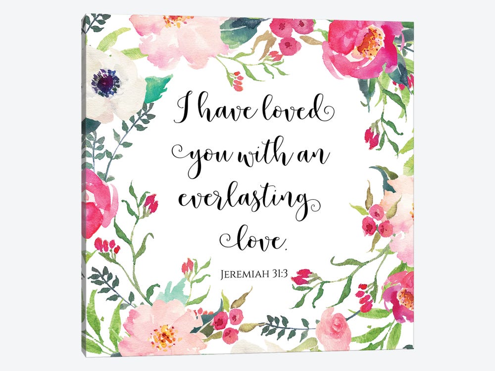 I Have Loved You With An Everlasting Love, Jeremiah 31:3 by Eden Printables 1-piece Canvas Art Print