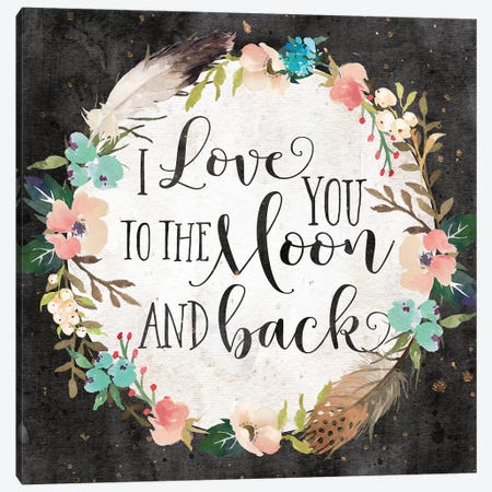 I Love You To The Moon And Back Canvas Print #EPT62} by Eden Printables Canvas Artwork