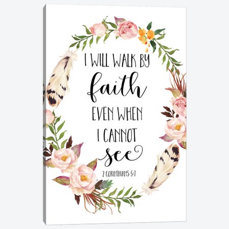 I Will Walk By Faith Even When I Cannot See, 2 Corinthians 5:7 Canvas Print #EPT63} by Eden Printables Canvas Artwork