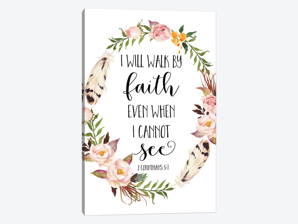 I Will Walk By Faith Even When I Cannot See, 2 Corinthians 5:7 by Eden Printables 1-piece Art Print