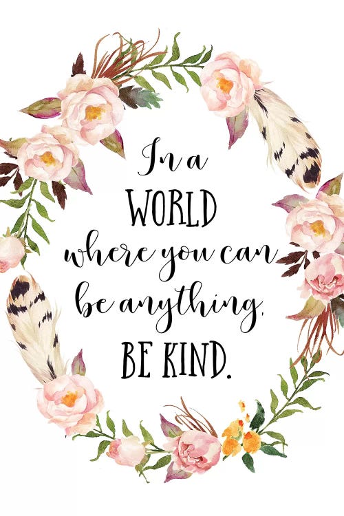 In A World Where You Can Be Anything, Be Kind