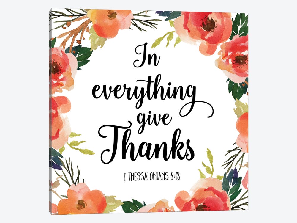 In Everything Give Thanks, 1 Thessalonians 5:18 by Eden Printables 1-piece Canvas Art Print