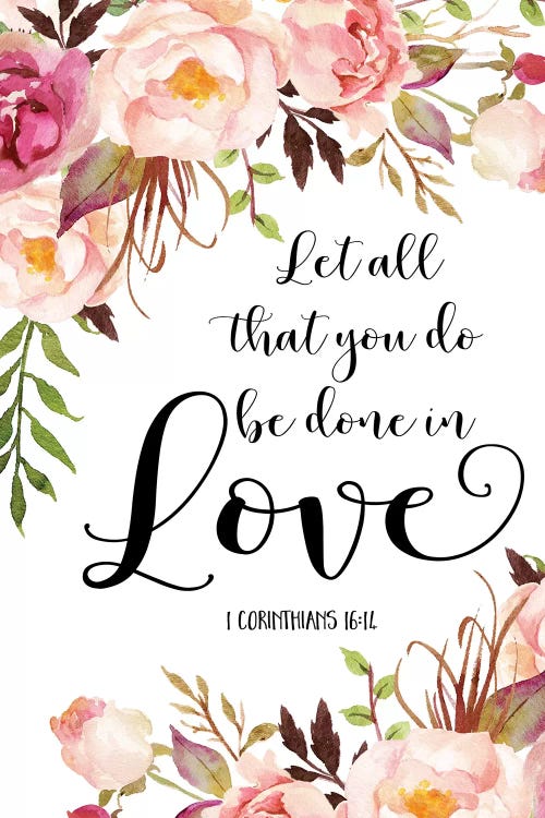 Let All That You Do Be Done In Love, 1 Corinthians 16:14