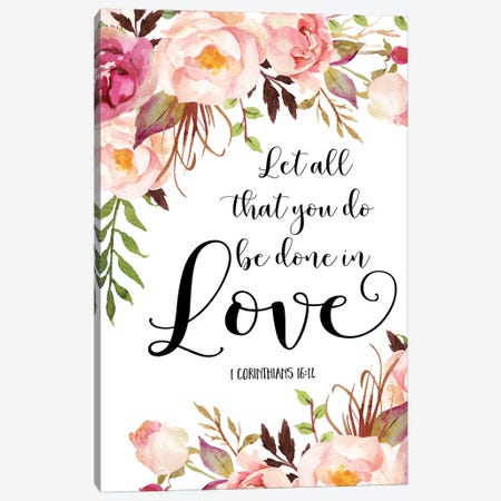 Let All That You Do Be Done In Love, 1 Corinthians 16:14 Canvas Print #EPT75} by Eden Printables Canvas Wall Art