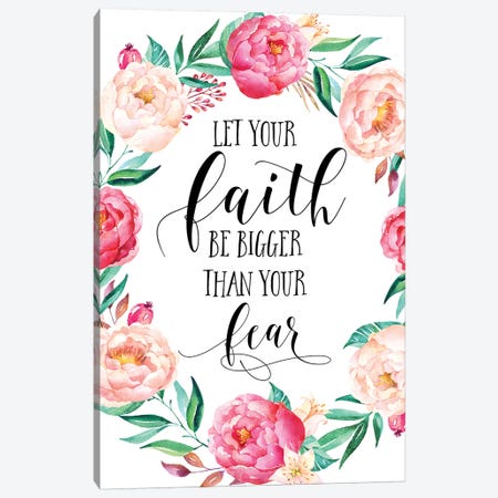Let Your Faith Be Bigger Than Your Fear Canvas Print #EPT76} by Eden Printables Canvas Artwork