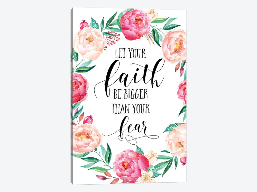 Let Your Faith Be Bigger Than Your Fear by Eden Printables 1-piece Canvas Print