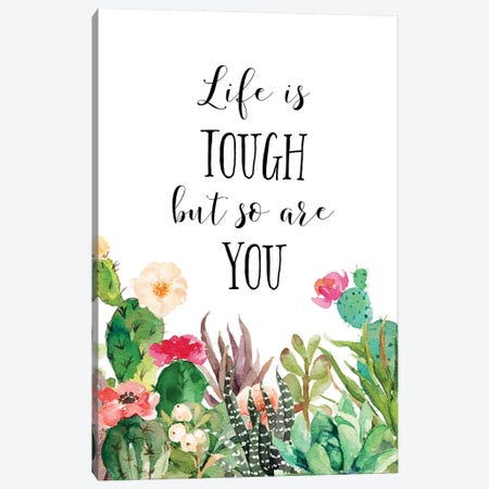 Life Is Tough, But So Are You Canvas Print #EPT78} by Eden Printables Canvas Print