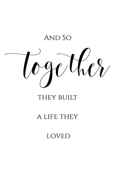Eden Printables: And So Together They Built A Life They Loved by Eden Printables