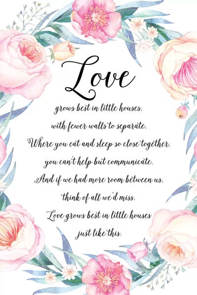 Love Grows Best In Little Houses