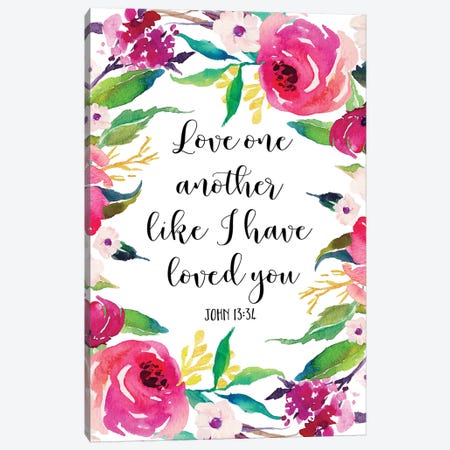 Love One Another Like I Have Loved You, John 1334 Canvas Print #EPT88} by Eden Printables Canvas Wall Art