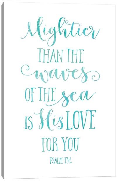 Mightier Than The Waves Of The Sea Is His Love For You, Psalm 93:4 Canvas Art Print - Art that Moves You
