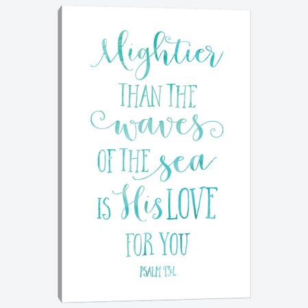 Mightier Than The Waves Of The Sea Is His Love For You, Psalm 93:4 Canvas Print #EPT91} by Eden Printables Canvas Print