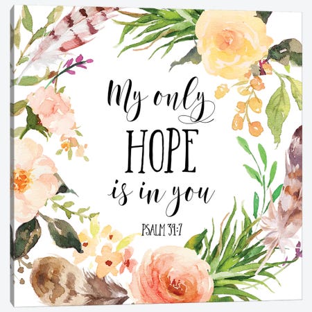 My Only Hope Is In You, Psalm 39:7 Canvas Print #EPT92} by Eden Printables Canvas Print