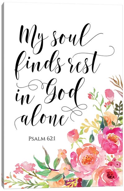 My Soul Finds Rest In God Alone, Psalm 621 Canvas Art Print - Bible Verse Art