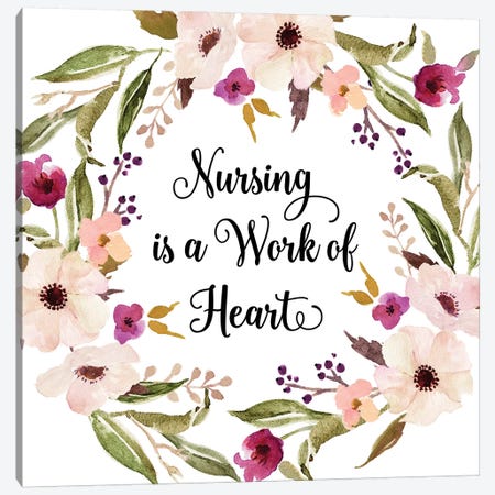Nursing Is A Work Of Heart Canvas Print #EPT94} by Eden Printables Canvas Art