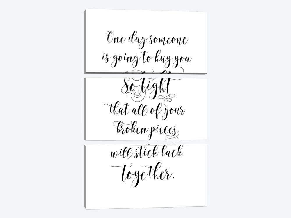 One Day Someone Is Going To Hug You So Tight That All Of …K Back Together by Eden Printables 3-piece Canvas Art