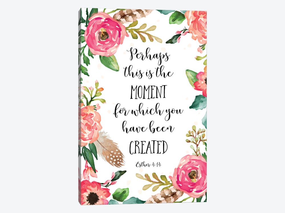 Perhaps This Is The Moment For Which You Have Been Created, Esther 4:14 by Eden Printables 1-piece Canvas Wall Art