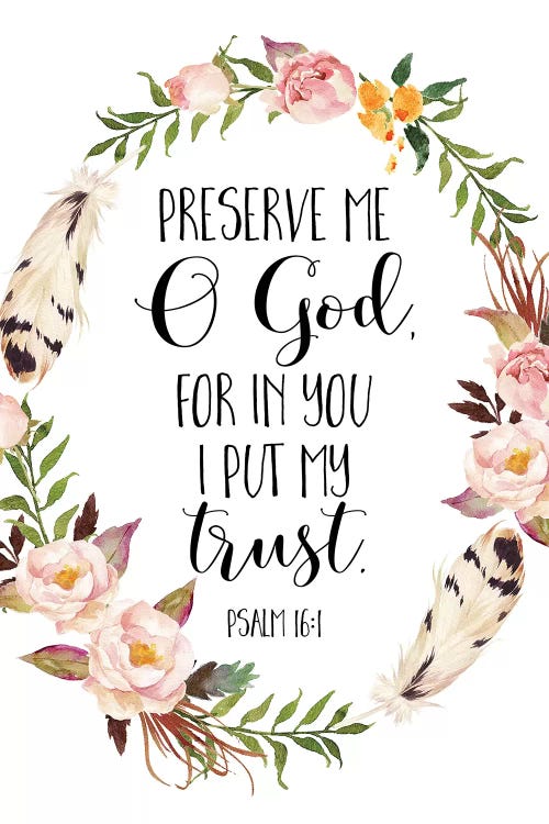 Preserve Me O God, For In You I Put My Trust, Psalm 16:1