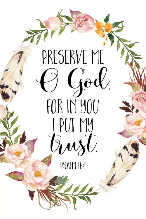 Preserve Me O God, For In You I Put My Trust, Psalm 16:1