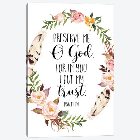 Preserve Me O God, For In You I Put My Trust, Psalm 16:1 Canvas Print #EPT99} by Eden Printables Canvas Print