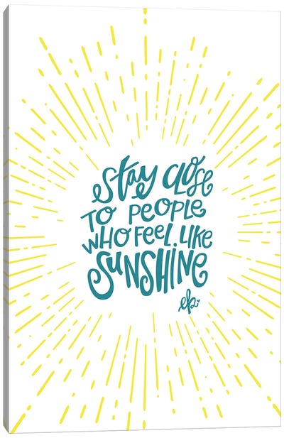 Sunshine Stay Close Canvas Art Print - Erin Barrett