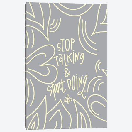 Stop Talking & Start Doing Canvas Print #ERB134} by Erin Barrett Canvas Art