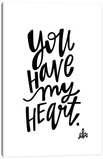 You Have My Heart Canvas Art Print - Erin Barrett
