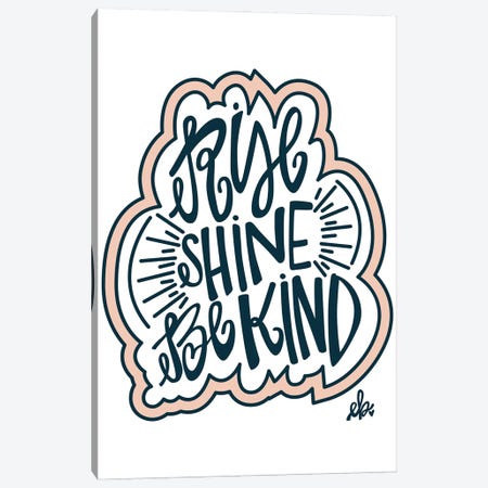 Rise Shine Be Kind Canvas Print #ERB64} by Erin Barrett Canvas Artwork