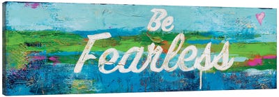 Be Fearless Canvas Art Print - Courage Art