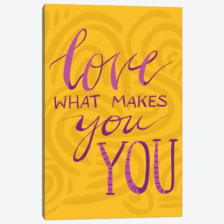 Love What Makes You You Canvas Print #ETV136} by ETTAVEE Canvas Art