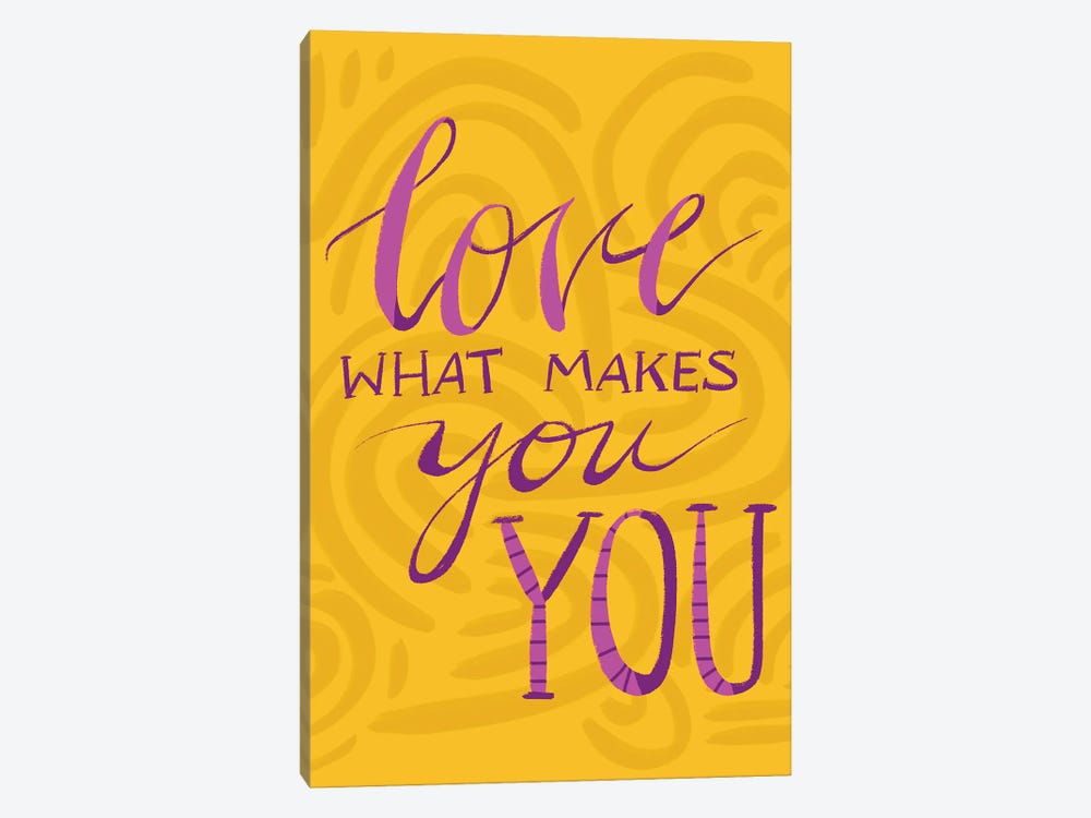 Love What Makes You You by EttaVee 1-piece Art Print