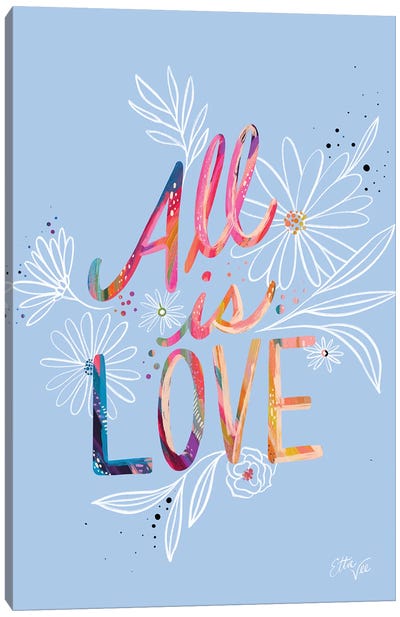 All Is Love Canvas Art Print - EttaVee