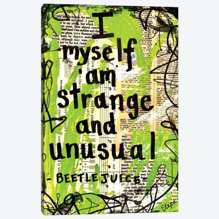 Strange And Unusual Beetlejuice Quote Canvas Print #EXB38} by Elexa Bancroft Canvas Wall Art