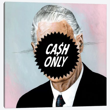 Cash Only Canvas Print #FAM7} by Famous When Dead Canvas Wall Art