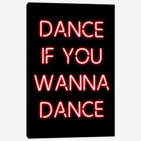 Dance If You Wanna Dance Canvas Print #FHC411} by FisherCraft Canvas Art