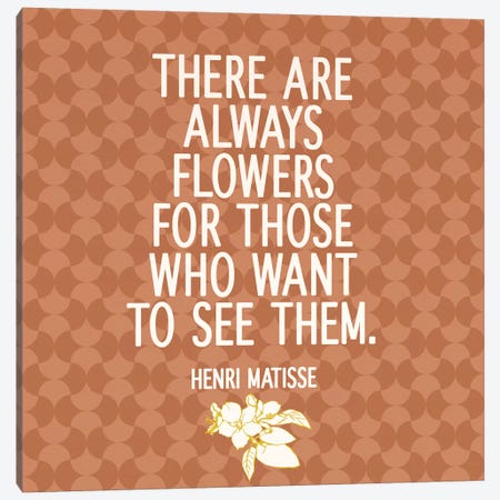 There Are Always Flowers Canvas Print #FLPN144} by 5by5collective Canvas Print