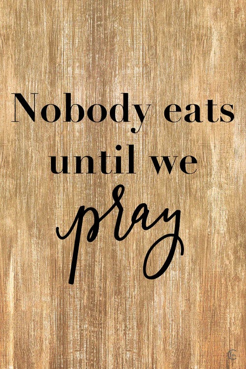 Nobody Eats Until We Pray