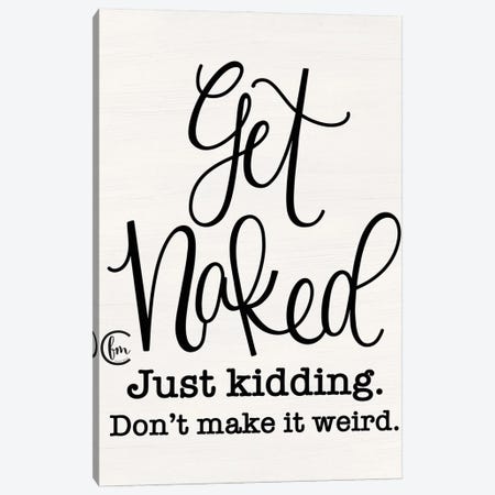Don't Make it Weird Canvas Print #FMC18} by Fearfully Made Creations Canvas Artwork