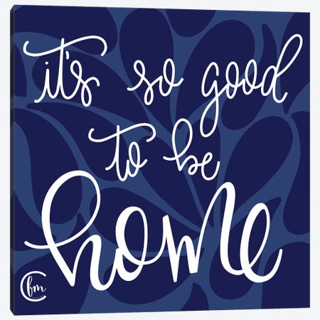 Good to be Home Canvas Print #FMC22} by Fearfully Made Creations Canvas Print