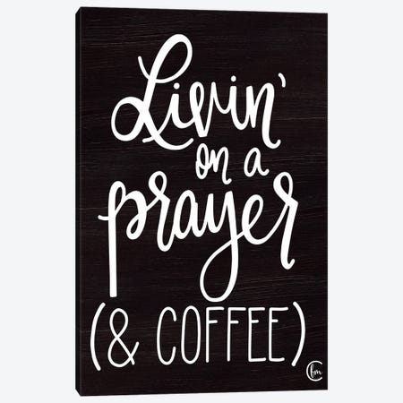 Livin' on Coffee Canvas Print #FMC31} by Fearfully Made Creations Canvas Art