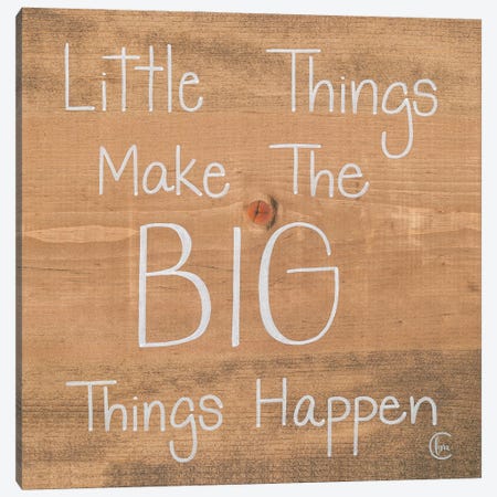Big Things Make Little Things Happen Canvas Print #FMC3} by Fearfully Made Creations Canvas Art Print