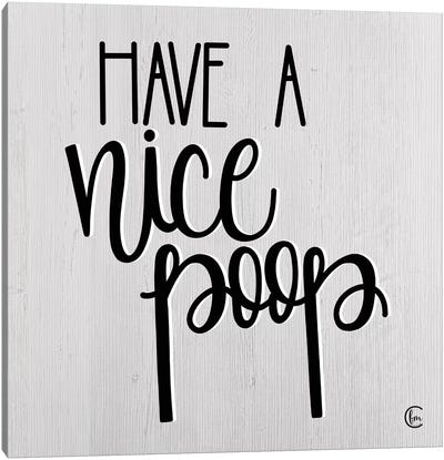 Have a Nice Poop Canvas Art Print - Funny Typography Art