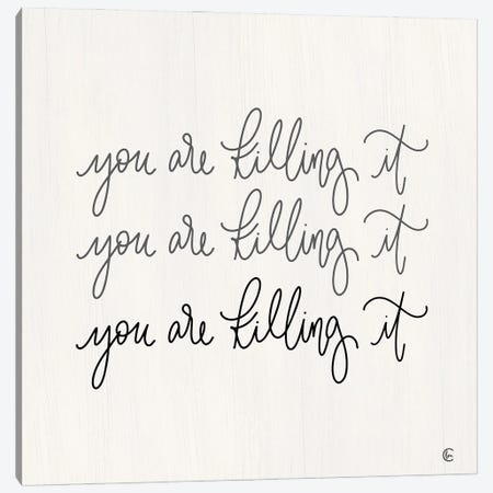 You're Killing It Canvas Print #FMC86} by Fearfully Made Creations Canvas Wall Art