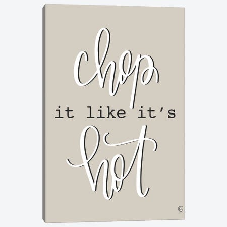 Chop It Like It's Hot Canvas Print #FMC96} by Fearfully Made Creations Art Print