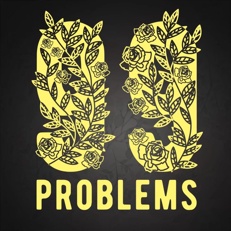 Flowery 99 Problems by 5by5collective wall art
