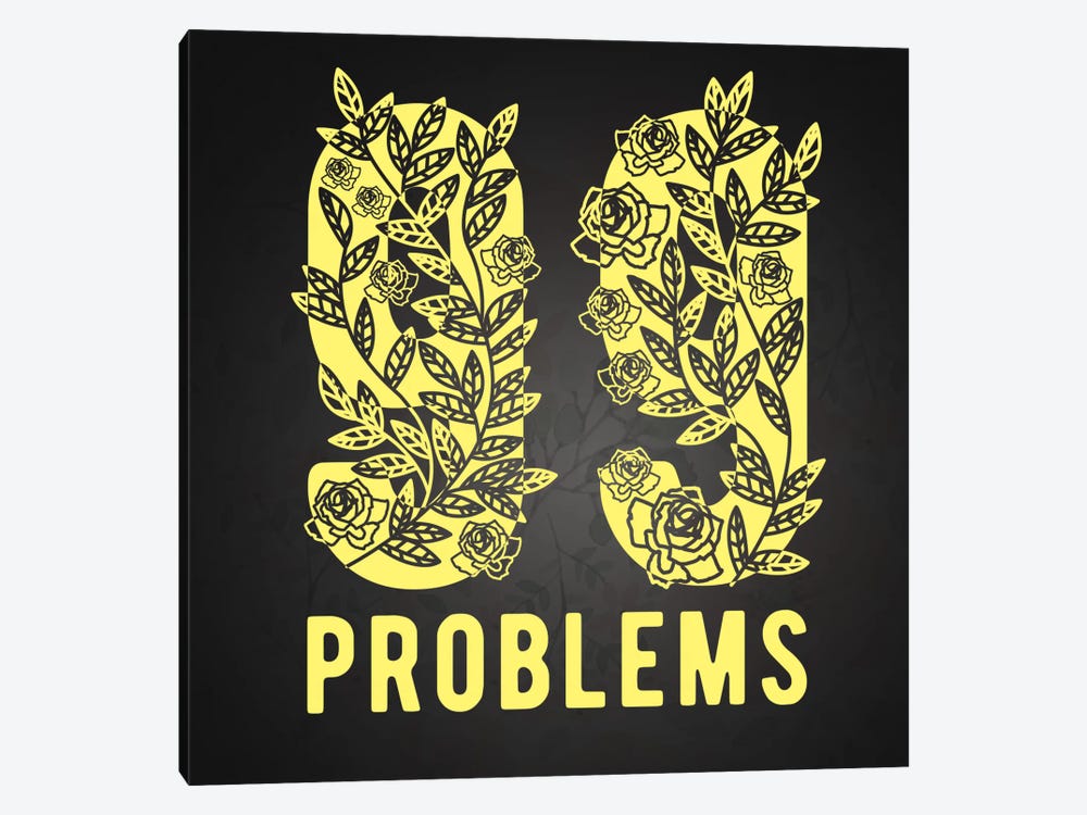 99 Problems by 5by5collective 1-piece Canvas Artwork