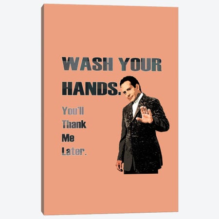 Wash Your Hands You Will Thank Me Later - Andrian Monk Canvas Print #FPT329} by Fanitsa Petrou Canvas Print