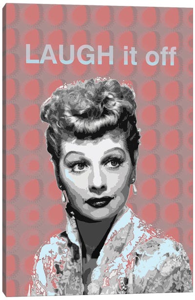 Lucille Ball Laugh It Off Canvas Art Print - Ceiling Shatterers