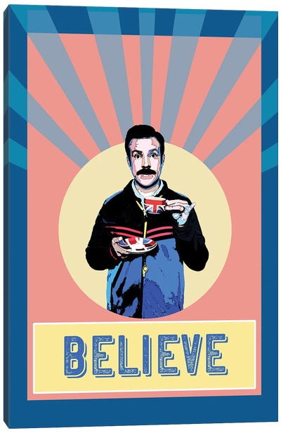 Believe - Ted Lasso Canvas Art Print - Ted Lasso (TV Series)